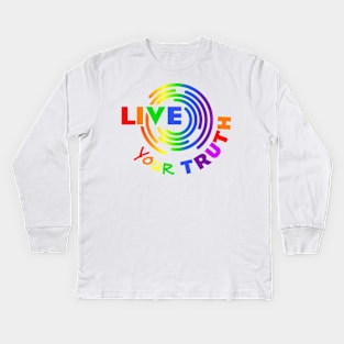 Live your truth Kids Long Sleeve T-Shirt